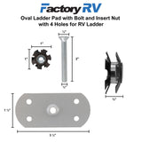 Oval Ladder Pad with Bolt and Insert Nut with 4 Holes for RV Ladder