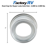 Dust Cap for Super Lube Trailer Axle Hub - 2,000 to 3,500 lbs.