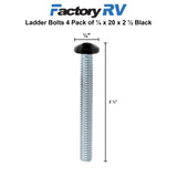 Ladder Bolts 4 Pack of ¼ x 20 x 2 ½ Black